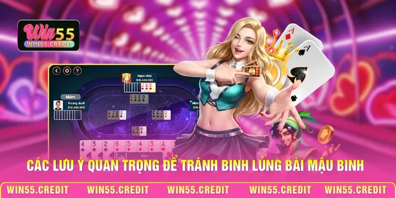 Mẹo Bài Mậu Binh Win55 - Kỹ Thuật Xếp Bài Đỉnh Cao 2026 3 Các lưu ý quan trọng để tránh binh lủng bài Mậu binh
