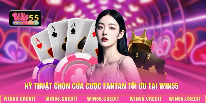 Mẹo Thắng Fantan Win55 - Bí Kíp Soi Cầu Hạt Đậu Chuẩn Xác 2 Kỹ thuật chọn cửa cược Fantan tối ưu tại Win55
